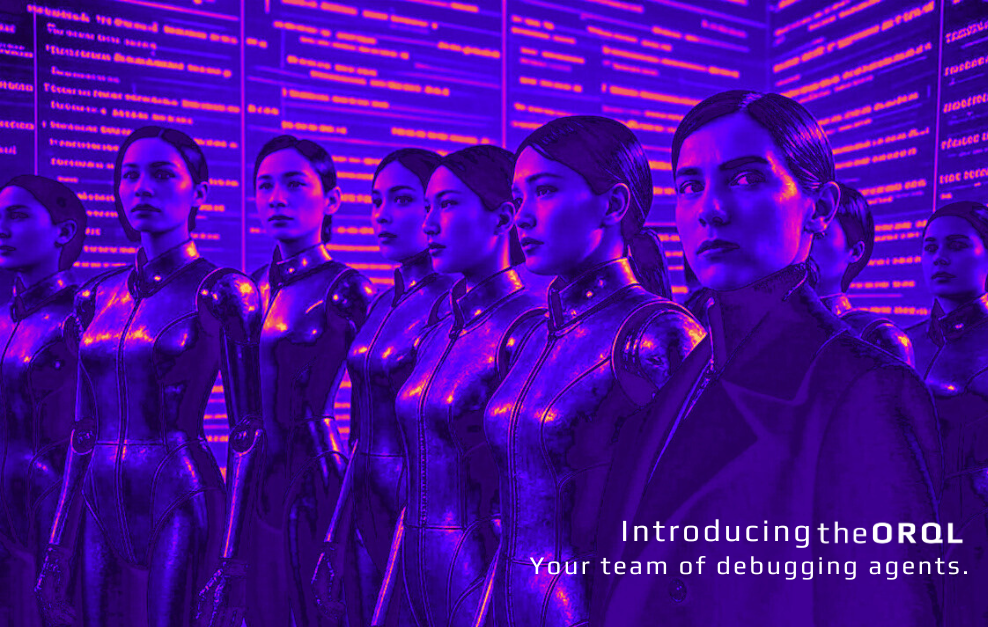 Debugging Sucks. Let's End It: Introducing theORQL